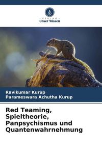 Produktbild: Red Teaming, Spieltheorie, Panpsychismus und Quantenwahrnehmung