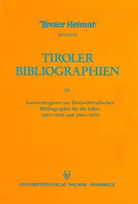Bild vom Artikel Autorenregister zur Deutschtirolischen Bibliographie für die Jahre 1927–1932 und 1961–1970 vom Autor Walter Neuhauser