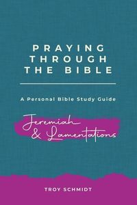 Produktbild: Praying Through Jeremiah & Lamentations