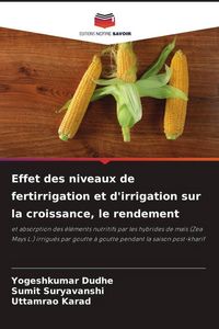 Produktbild: Effet des niveaux de fertirrigation et d'irrigation sur la croissance, le rendement
