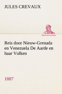 Produktbild: Reis door Nieuw-Grenada en Venezuela De Aarde en haar Volken, 1887