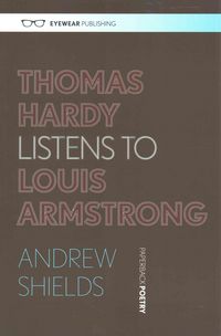 Produktbild: Thomas Hardy Listens to Louis Armstrong