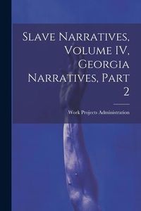 Produktbild: Slave Narratives, Volume IV, Georgia Narratives, Part 2