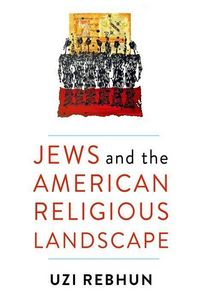 Produktbild: Rebhun, U: Jews and the American Religious Landscape
