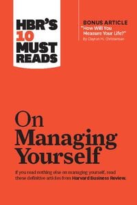 Bild vom Artikel Hbr's 10 Must Reads on Managing Yourself (with Bonus Article How Will You Measure Your Life? by Clayton M. Christensen) vom Autor Harvard Business Review