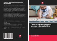 Produktbild: Fazer o desenho como um meio terap&ecirc;utico