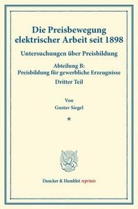 Produktbild: Die Preisbewegung elektrischer Arbeit seit 1898.