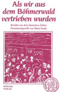 Produktbild: Als wir aus dem B&ouml;hmerwald vertrieben wurden