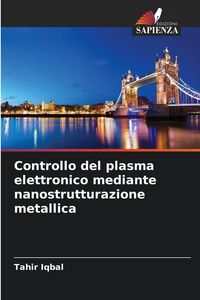 Produktbild: Controllo del plasma elettronico mediante nanostrutturazione metallica