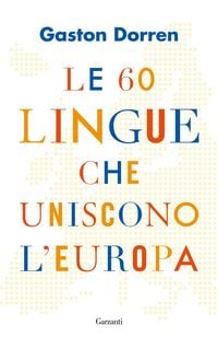 Produktbild: Le 60 lingue che uniscono l'Europa
