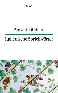 Bild vom Artikel Proverbi italiani Italienische Sprichwörter vom Autor Hanna Dehio