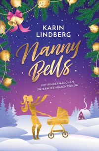 Bild vom Artikel Nanny Bells - Ein Kindermädchen unterm Weihnachtsbaum vom Autor Karin Lindberg
