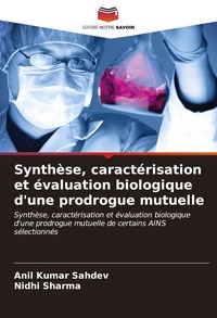 Produktbild: Synth&egrave;se, caract&eacute;risation et &eacute;valuation biologique d'une prodrogue mutuelle