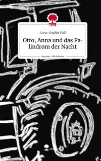 Produktbild: Otto, Anna und das Palindrom der Nacht. Life is a Story - story.one