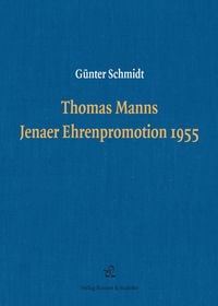 Produktbild: Thomas Manns Jenaer Ehrenpromotion 1955