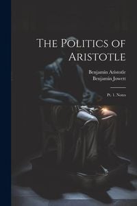 Produktbild: The Politics of Aristotle: Pt. 1. Notes