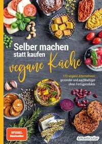 Produktbild: Selber machen statt kaufen - vegane K&uuml;che