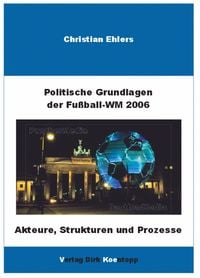 Bild vom Artikel Politische Grundlagen der Weltmeisterschaft 2006 vom Autor Christian Ehlers