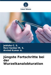 Produktbild: J&uuml;ngste Fortschritte bei der Wurzelkanalobturation