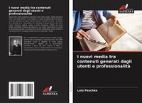 Produktbild: I nuovi media tra contenuti generati dagli utenti e professionalit&agrave;