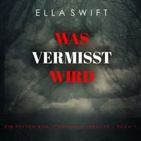 Produktbild: Was vermisst wird (Ein Peyton Risk Spannungs-Thriller &ndash; Buch 7)