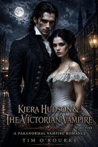 Produktbild: Kiera Hudson & The Victorian Vampire (Part Five): A Paranormal Vampire Romance