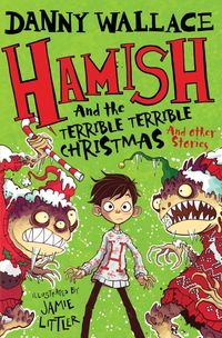 Produktbild: Hamish and the Terrible Terrible Christmas and Other Stories