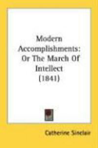 Produktbild: Modern Accomplishments: Or the March of Intellect (1841)