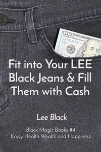 Produktbild: Fit into Your LEE Black Jeans & Fill Them with Cash
