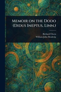 Produktbild: Memoir on the Dodo (Didus Ineptus, Linn.)