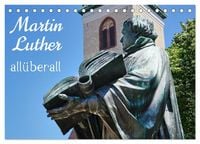 Produktbild: Martin Luther all&uuml;berall (Tischkalender 2027 DIN A5 quer), CALVENDO Monatskalender