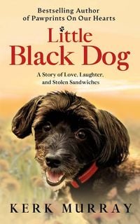 Produktbild: Little Black Dog: A Story of Love, Laughter, and Stolen Sandwiches