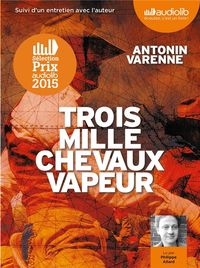 Bild vom Artikel Trois mille chevaux-vapeur vom Autor Antonin Varenne