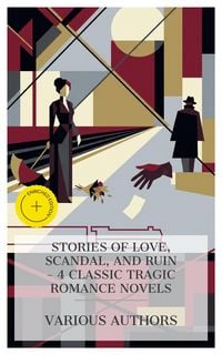 Produktbild: Stories of Love, Scandal, and Ruin - 4 Classic Tragic Romance Novels