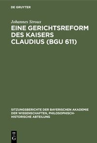 Produktbild: Eine Gerichtsreform des Kaisers Claudius (BGU 611)