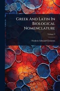 Produktbild: Greek And Latin In Biological Nomenclature