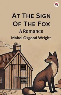 Produktbild: At The Sign Of The Fox A Romance