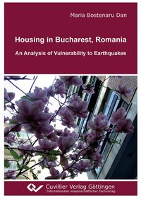 Produktbild: Housing in Bucharest, Romania. An Analysis of Vulnerability to Earthquakes