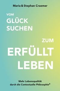 Produktbild: Vom Glück suchen zum erfüllt leben