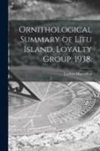 Produktbild: Ornithological Summary of Lifu Island, Loyalty Group. 1938.