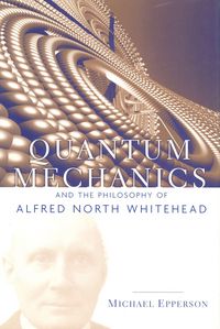 Produktbild: Quantum Mechanics and the Philosophy of Alfred North Whitehead