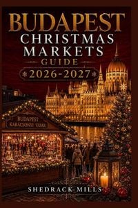 Produktbild: Budapest Christmas Markets Guide 2026-2027
