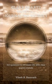 Produktbild: Clear Quartz Journaling Journey: 111 Sacred Journaling Prompts to Co-Create Life with Clear Quartz