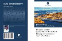 Produktbild: Die Leere und der quantenklassische Zustand - St&ouml;rung des kosmischen neuronalen Netzes