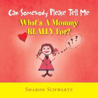 Produktbild: Can Somebody Please Tell Me What's a Mommy Really For?