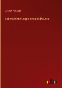 Produktbild: Lebenserinnerungen eines Bildhauers