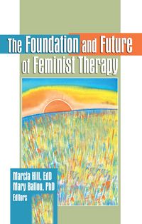 Produktbild: The Foundation and Future of Feminist Therapy