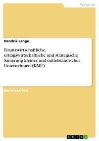 Produktbild: Finanzwirtschaftliche, ertragswirtschaftliche und strategische Sanierung kleiner und mittelst&auml;ndischer Unternehmen (KMU)