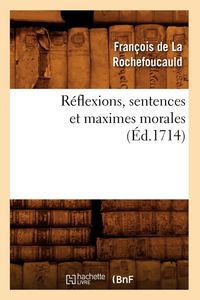 Produktbild: R&eacute;flexions, Sentences Et Maximes Morales (&Eacute;d.1714)