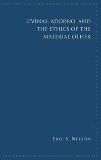 Produktbild: Levinas, Adorno, and the Ethics of the Material Other